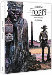 Okładka książki Toppi. Kolekcja. Tom 4: Kolekcjoner Sergio Toppi