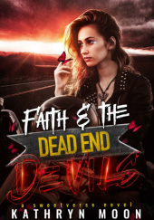 Okładka książki Faith & the Dead End Devils Kathryn Moon