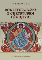 Okładka książki Rok liturgiczny z Chrystusem i świętymi Zdzisław Janiec