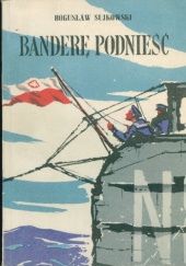 Okładka książki Banderę podnieść Bogusław Sujkowski
