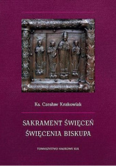 Okładka książki Sakrament święceń. Święcenia biskupa Czesław Krakowiak