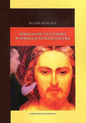 Okładka książki Dojrzałość uczuciowa w formacji do kapłaństwa Łukasz Plata