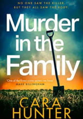 Okładka książki Murder in the Family Cara Hunter
