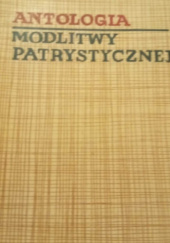 Okładka książki Antologia modlitwy patrystycznej praca zbiorowa