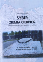 Okładka książki Sybir, Ziemia cierpień Tadeusz Chwiedź