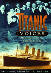 Okładka książki Titanic Voices. Memories from the Fateful Voyage Alastair Forsyth, Donald Hyslop, Sheila Jemima