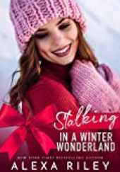 Okładka książki Stalking in a Winter Wonderland Alexa Riley
