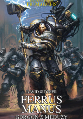Okładka książki Ferrus Manus: Gorgon z Meduzy David Guymer