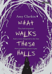 Okładka książki What Walks These Halls Amy Clarkin