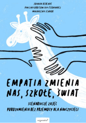 Okładka książki Empatia zmienia nas, zmienia szkołę, zmienia świat Joanna Berendt, Paulina Orbitowska-Fernandez, Magdalena Sendor