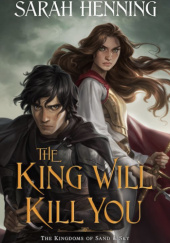 Okładka książki The King Will Kill You Sarah Henning