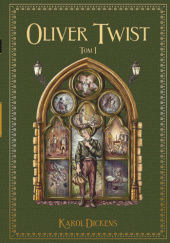 Okładka książki Oliver Twist. Tom 1 Charles Dickens