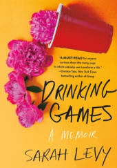 Okładka książki Drinking Games Sarah Levy