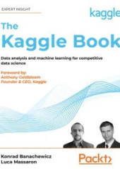 Okładka książki The Kaggle Book Konrad Banachewicz, Luca Massaron
