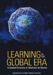 Okładka książki Learning in the Global Era: International Perspectives on Globalization and Education Marcelo M. Suárez-Orozco