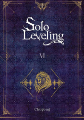 Okładka książki Solo Leveling, Vol. 6 (novel) Chugong