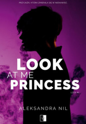 Okładka książki Look at me Princess Aleksandra Nil