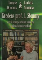Okładka książki Kredens prof. L. Stommy czyli kompendium wiedzy o winach francuskich Tomasz Dominik, Ludwik Stomma