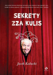 Okładka książki Sekrety zza kulis Jacek Kałucki