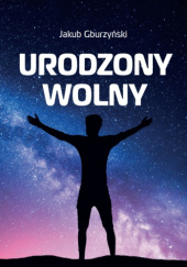 Okładka książki Urodzony wolny Jakub Gburzyński