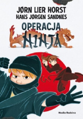 Okładka książki Operacja Ninja Jørn Lier Horst, Hans Jørgen Sandnes