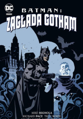 Okładka książki Batman: Zagłada Gotham Mike Mignola, Troy Nixey, Richard Pace