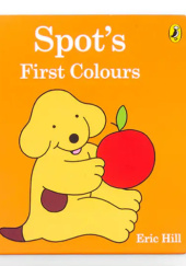Spot's First Colours