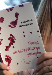 Okładka książki Droga do szczęśliwego związku Katarzyna Nowosielska