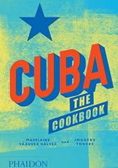 Okładka książki Cuba: The Cookbook Imogene Tondre, Madelaine Vazquez Galvez