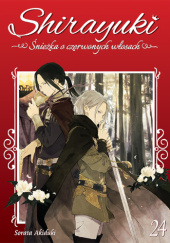 Okładka książki Shirayuki. Śnieżka o czerwonych włosach #24 Sorata Akizuki