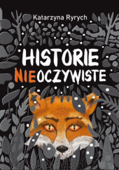 Okładka książki Historie nieoczywiste Katarzyna Ryrych