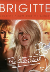 Okładka książki Brigitte. Osobisty album Brigitte Bardot Suzanne Lander