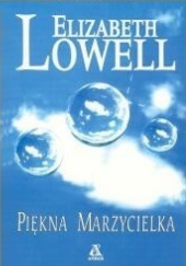 Okładka książki Piękna marzycielka Elizabeth Lowell
