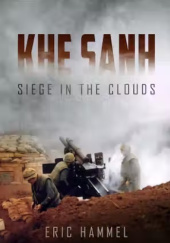 Okładka książki Khe Sanh: Siege in the Clouds Eric Hammel