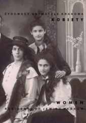 Okładka książki Żydowscy obywatele Krakowa. Kobiety praca zbiorowa