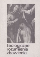 Okładka książki Teologiczne rozumienie zbawienia Czesław Stanisław Bartnik