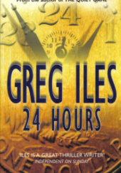 Okładka książki 24 Hours Greg Iles