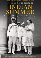 Okładka książki Indian Summer: The Secret History of the End of an Empire Alex von Tunzelmann
