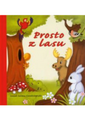 Okładka książki Prosto z lasu Leszek Sulima Ciundziewicki