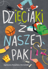 Okładka książki Dzieciaki z naszej paki Agnieszka Nożyńska-Demianiuk
