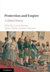 Okładka książki Protection and Empire: A Global History Bain Attwood, Lauren Benton, Adam Clulow
