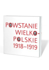 Okładka książki Powstanie wielkopolskie 1918–1919 Olaf Bergmann