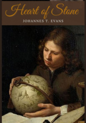 Okładka książki Heart of Stone Johannes T. Evans