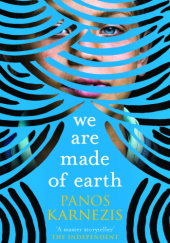 Okładka książki We Are Made of Earth Panos Karnezis