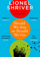 Okładka książki Should We Stay or Should We Go Lionel Shriver