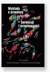 Okładka książki Wykłady o przemocy, perwersji i przestępczości David Morgan, Stanley Ruszczynski