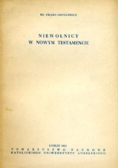 Okładka książki Niewolnicy w Nowym Testamencie Feliks Gryglewicz