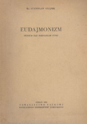 Okładka książki Eudajmonizm. Studium nad podstawami etyki Stanisław Olejnik