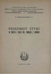 Okładka książki Przedmiot etyki w świetle zasad św. Tomasza z Akwinu Feliks Bednarski OP