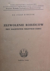 Okładka książki Zezwolenie rodziców przy małżeństwie nieletnich dzieci Józef Rybczyk